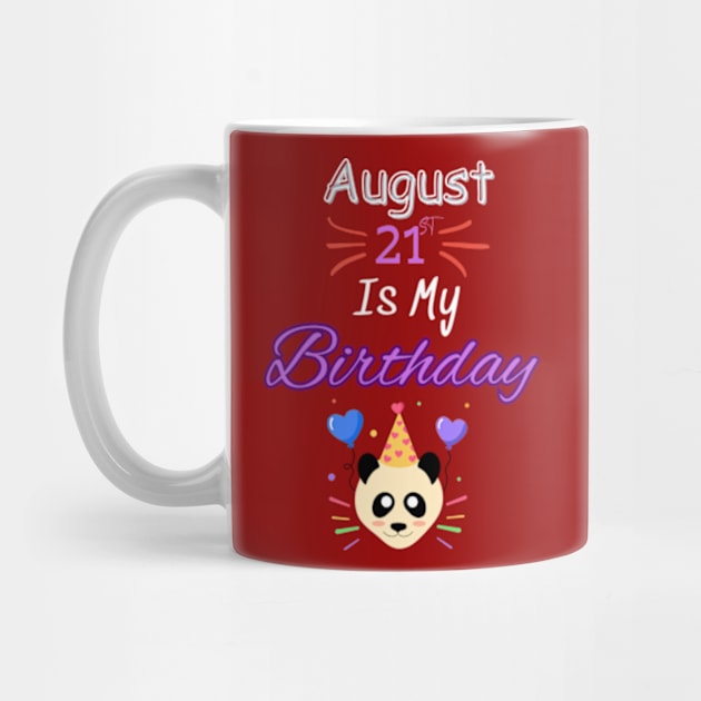 August 21 st is my birthday by Oasis Designs